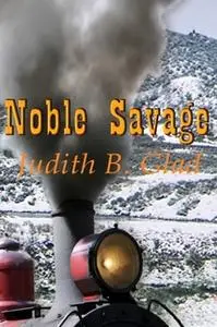 «Noble Savage» by Judith B. Glad