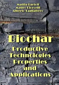 "Biochar: Productive Technologies, Properties and Applications" ed. by Mattia Bartoli, Mauro Giorcelli, Alberto Tagliaferro