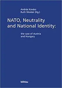 NATO, Neutrality and National Identity. The case of Austria and Hungary.