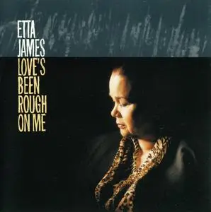 Etta James - Love's Been Rough On Me (1997)