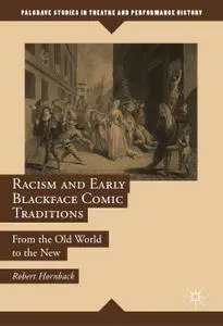 Racism and Early Blackface Comic Traditions: From the Old World to the New (Repost)