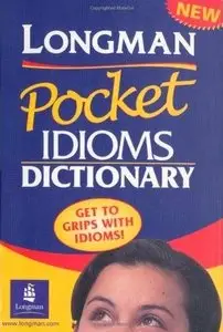 Longman Pocket Idioms Dictionary (Repost)