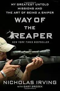 Way of the Reaper: My Greatest Untold Missions and the Art of Being a Sniper