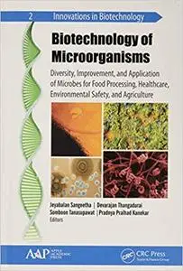 Biotechnology of Microorganisms: Diversity, Improvement, and Application of Microbes for Food Processing, Healthcare...