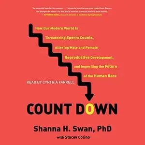 Count Down: How Our Modern World Is Threatening Sperm Counts, Altering Male and Female Reproductive Development [Audiobook]