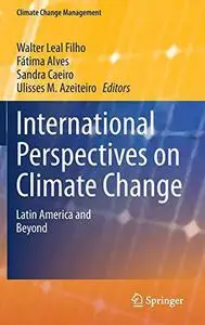 International Perspectives on Climate Change: Latin America and Beyond