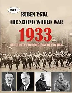 1933 THE SECOND WORLD WAR: ILLUSTRATED CHRONOLOGY Day by Day