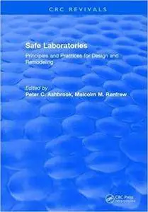 Safe Laboratories: Principles and Practices for Design and Remodeling