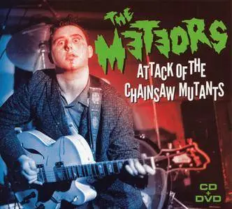 The Meteors - Attack of the Chainsaw Mutants (2017) {CD+DVD - Not Now Music NOT2CD655 rec 1983, 1987}