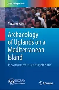 Archaeology of Uplands on a Mediterranean Island: The Madonie Mountain Range In Sicily