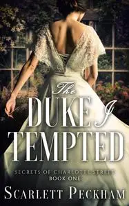 «Duke I Tempted» by Scarlett Peckham