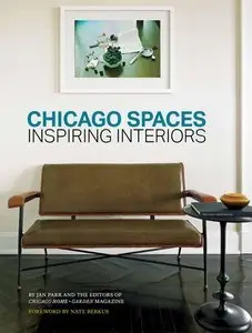 Chicago Spaces: Inspiring Interiors from the Editors of Chicago Home + Garden Magazine (repost)