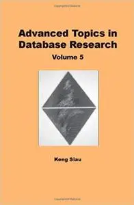Advanced Topics in Database Research, Vol. 5