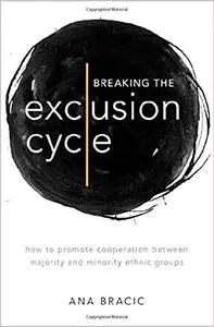 Breaking the Exclusion Cycle: How to Promote Cooperation between Majority and Minority Ethnic Groups