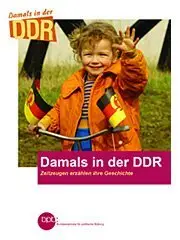 Damals in der DDR - Zeitzeugen erzählen ihre Geschichte [AUDIOBOOK]