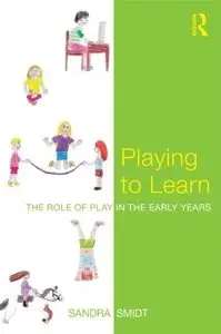 Playing to Learn: The role of play in the early years (repost)