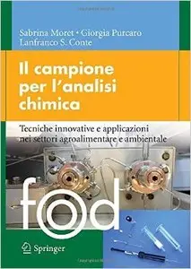 Il Campione Per L’analisi Chimica: Tecniche Innovative E Applicazioni Nei Settori Agroalimentare E Ambientale Copertina