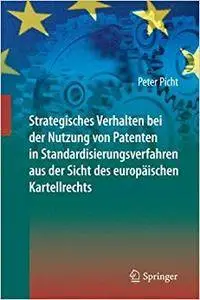 Strategisches Verhalten bei der Nutzung von Patenten in Standardisierungsverfahren aus der Sicht (Repost)