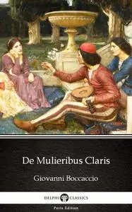 «De Mulieribus Claris by Giovanni Boccaccio – Delphi Classics (Illustrated)» by Giovanni Boccaccio