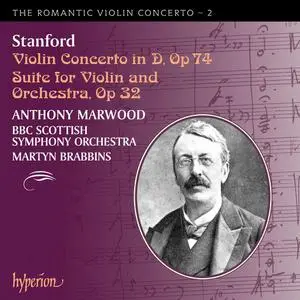 Anthony Marwood, Martyn Brabbins - The Romantic Violin Concerto 2: Stanford: Suite & Concerto for Violin (2000)