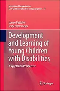 Development and Learning of Young Children with Disabilities: A Vygotskian Perspective (Repost)