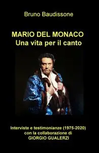 MARIO DEL MONACO Una vita per il canto