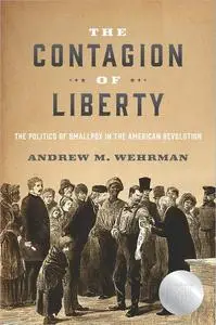 The Contagion of Liberty: The Politics of Smallpox in the American Revolution