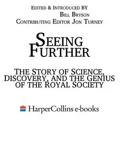 "Seeing Further: The Story Of Science And The Royal Society"  ed. by Bill Bryson