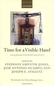 Time for a Visible Hand: Lessons from the 2008 World Financial Crisis (Initiative for Policy Dialogue) (Repost)