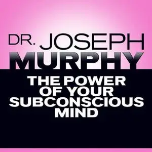 «The Power of Your Subconscious Mind» by Joseph Murphy,Mitch Horowitz