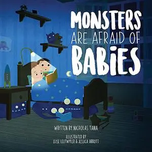 «Monsters Are Afraid of Babies» by Nicholas Tana