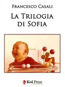 Francesco Casali - La trilogia di Sofia