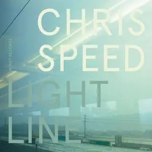 Chris Speed - Light Line (2021)