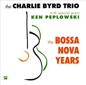 The Charlie Byrd Trio - The Bossa Nova Years (1991) [Reissue 2003] MCH PS3 ISO + DSD64 + Hi-Res FLAC