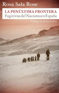 «La penúltima frontera.» by Rosa Sala Rose
