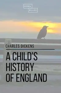 «A Child's History of England» by Charles Dickens