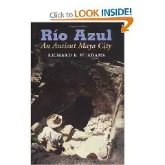  Rio Azul: An Ancient Maya City  