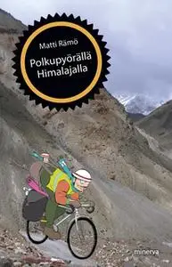 «Polkupyörällä Himalajalle» by Matti Rämö