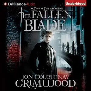 Jon Courtenay Grimwood - The Fallen Blade (The Assassini, Book 1) [Audiobook]