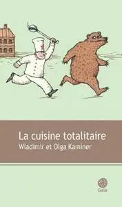 Wladimir Kaminer, Olga Kaminer, "La cuisine totalitaire"