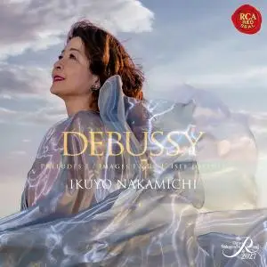 Ikuyo Nakamichi - Debussy - Preludes I - Images I & II - L'isle joyeuse (2021) [Official Digital Download 24/96]