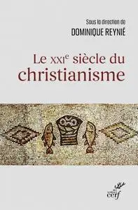 Dominique Reynie, "Le XXIe siècle du christianisme"