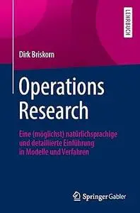Operations Research: Eine (möglichst) natürlichsprachige und detaillierte Einführung in Modelle und Verfahren (Repost)