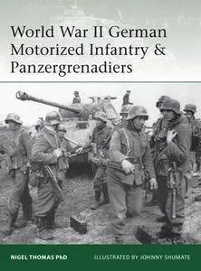 World War II German Motorized Infantry & Panzergrenadiers (Osprey Elite 218)