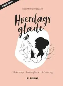 «Hverdagsglæde» by Lisbeth Fruensgaard