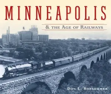 Minneapolis and the Age of Railways [Repost]