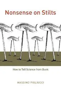 Nonsense on Stilts: How to Tell Science from Bunk [Repost]