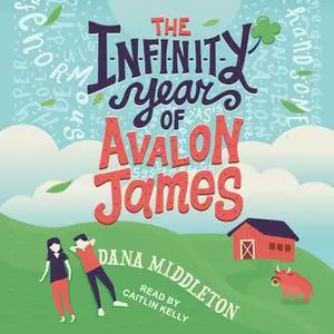 «The Infinity Year of Avalon James» by Dana Middleton
