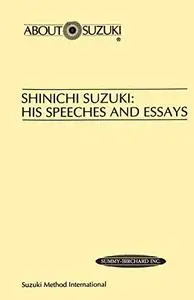 Shinichi Suzuki, his speeches and essays