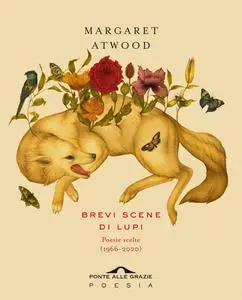 Brevi scene di lupi. Poesie scelte (1966-2020) - Margaret Atwood